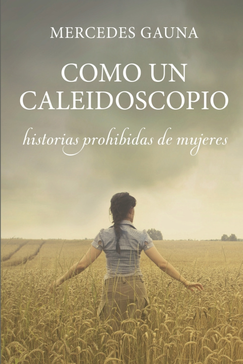 Knjiga Como Un Caleidoscopio Gauna Mercedes del Valle Gauna