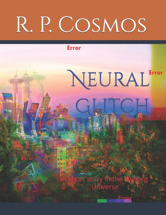 Knjiga Neural Glitch Cosmos R. P. Cosmos
