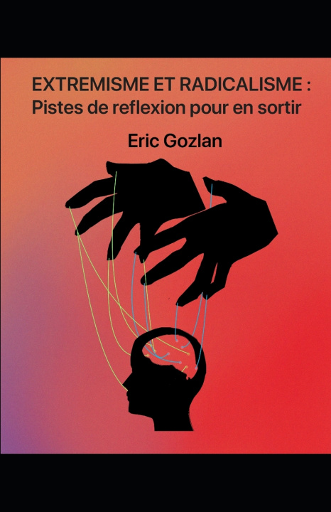 Book Extremisme et radicalisation Gozlan Eric Gozlan