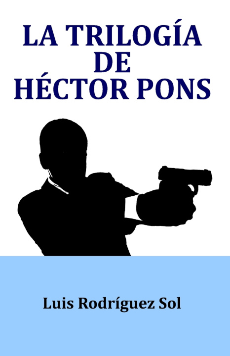 Βιβλίο trilogia de Hector Pons Rodriguez Sol Luis Rodriguez Sol