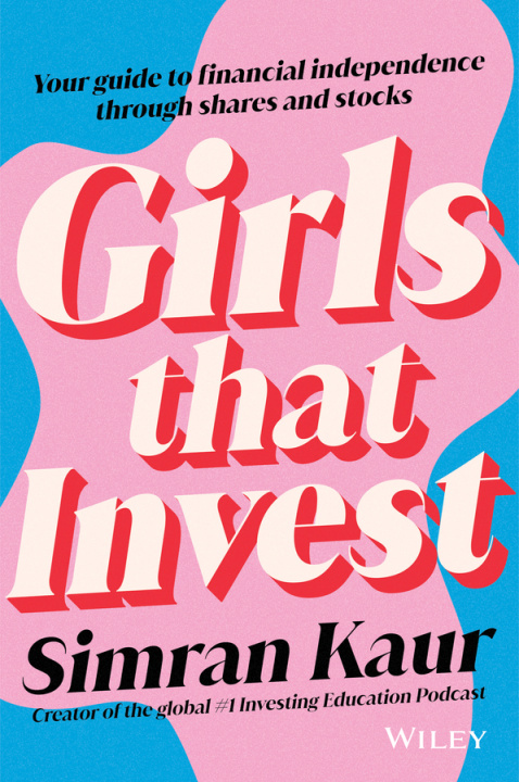 Książka Girls That Invest: Your Guide to Financial Independence through Shares and Stocks S Kaur