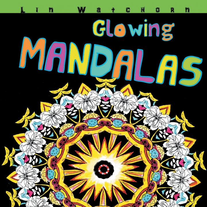 Kniha Glowing Mandalas Lin Watchorn