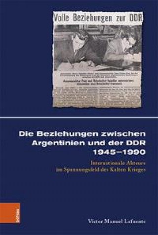 Könyv Die Beziehungen zwischen Argentinien und der DDR 19451990 