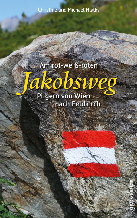 Kniha Am rot-weiß-roten Jakobsweg Michael Hlatky
