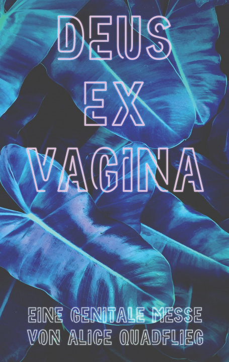 Knjiga Deus ex Vagina Alice Quadflieg
