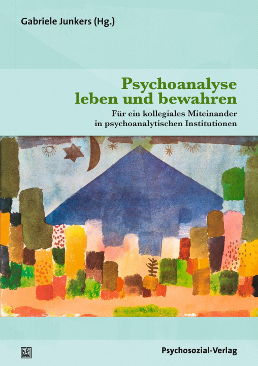 Könyv Psychoanalyse leben und bewahren Gabriele Junkers