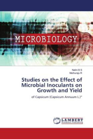 Knjiga Studies on the Effect of Microbial Inoculants on Growth and Yield Muthuraju R