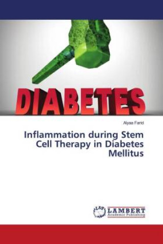 Книга Inflammation during Stem Cell Therapy in Diabetes Mellitus Alyaa Farid