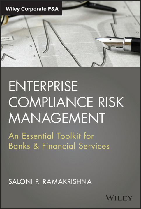 Carte Enterprise Compliance Risk Management:  An Essenti al Toolkit for Banks & Financial Services Saloni Ramakrishna