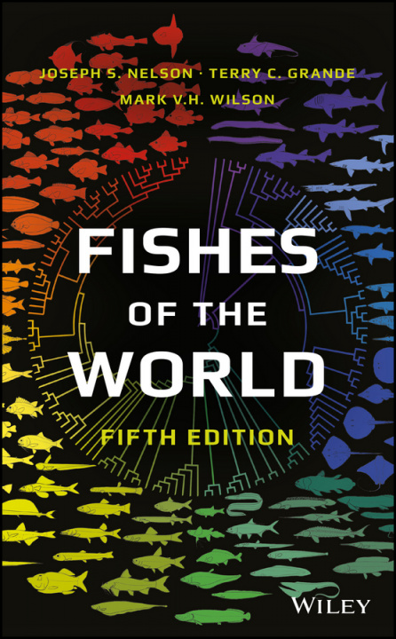Kniha Fishes of the World, 5th Edition Joseph S. Nelson