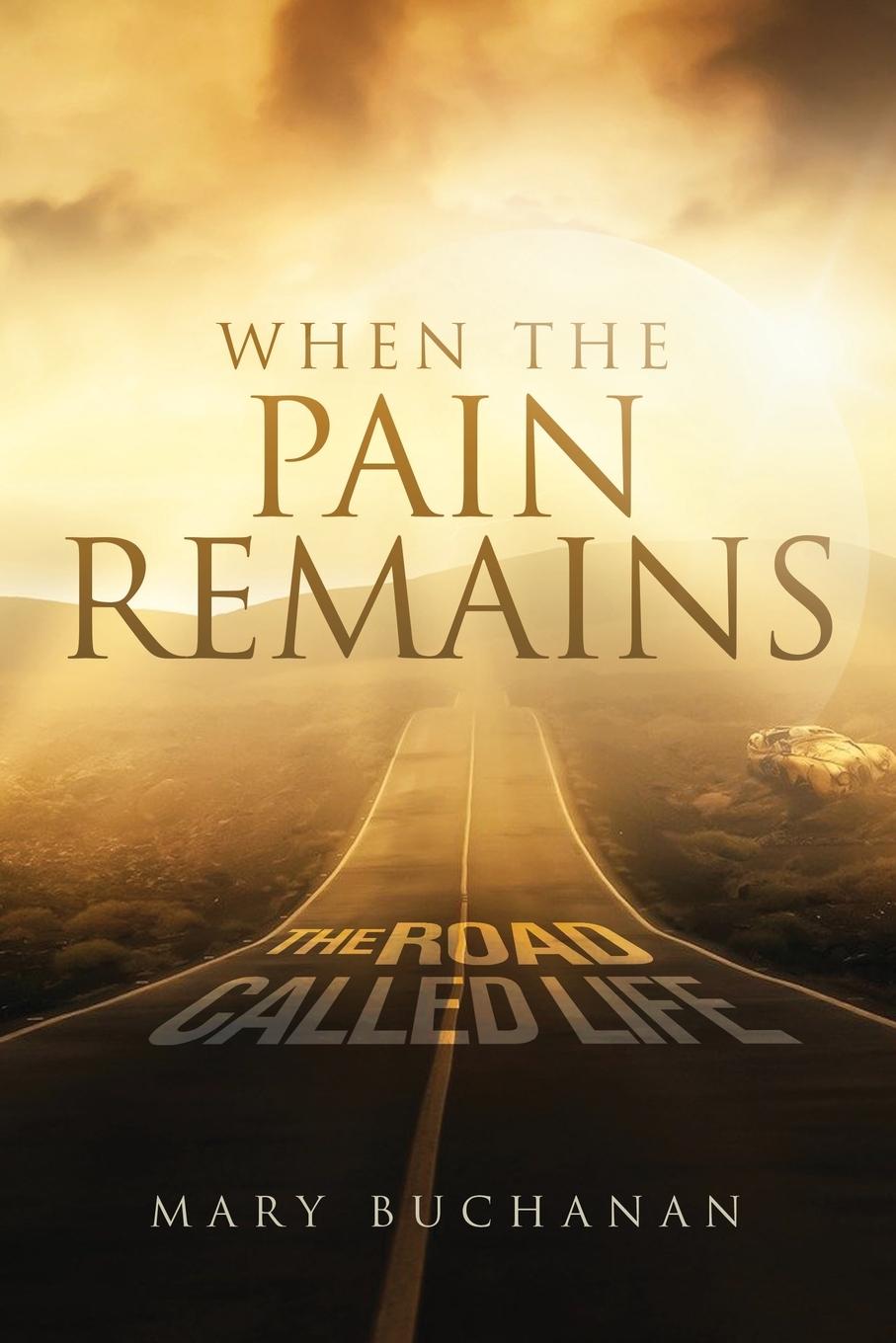 Knjiga When The Pain Remains Mary Clara Buchanan