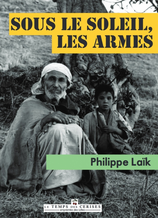 Книга Sous le soleil, les armes Philippe LAÏK