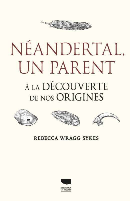 Книга Néandertal, un parent Rebecca Wragg Sykes
