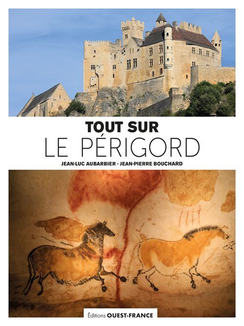 Knjiga Tout sur le Périgord Jean-Luc Aubarbier
