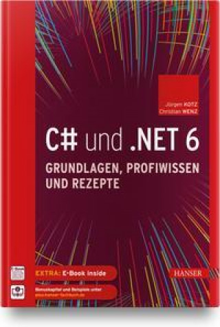 Könyv C# und .NET 6 - Grundlagen, Profiwissen und Rezepte Christian Wenz