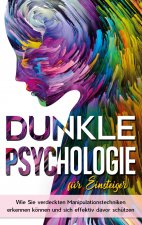 Könyv Dunkle Psychologie fur Einsteiger 