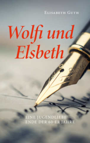 Knjiga Wolfi und Elsbeth Elisabeth Guth