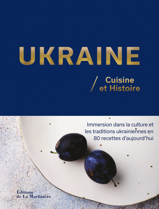 Knjiga Ukraine  (Immersion dans la culture et les traditions ukrainiennes en 80 recettes d'aujourd'hui) 