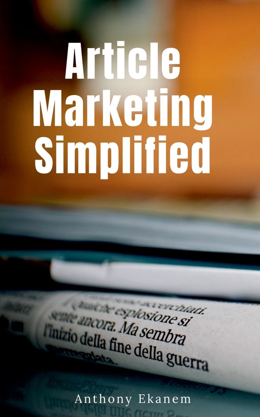 Книга Article Marketing Simplified Anthony Ekanem