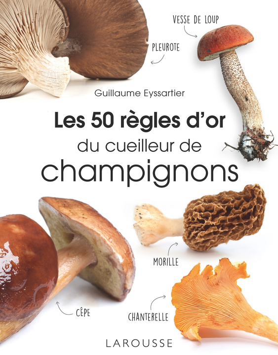 Carte Les 50 règles d'or du cueilleur de champignons Guillaume Eyssartier