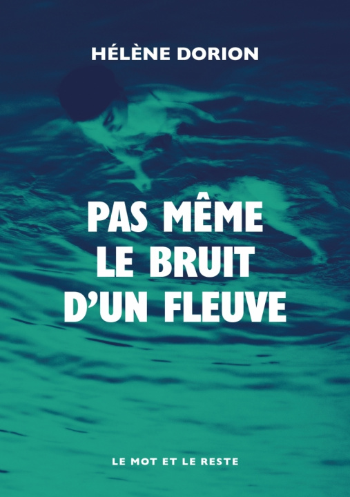 Book Pas même le bruit d'un fleuve Hélène DORION