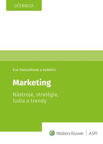 Kniha Marketing Nástroje, stratégie, ľudia a trendy Eva Hanuláková