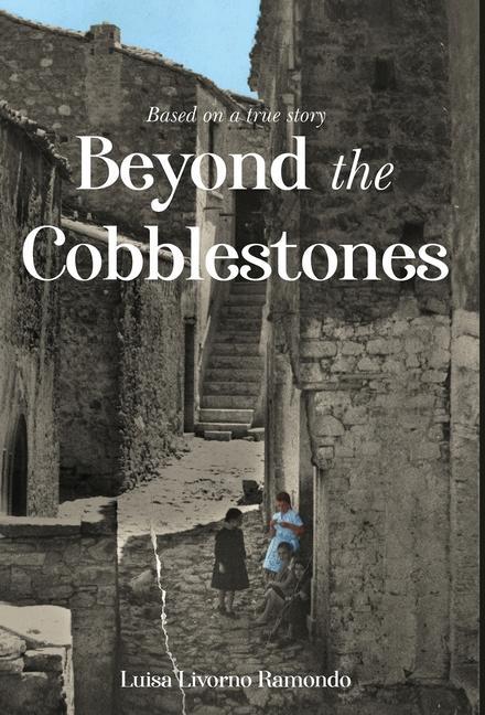 Книга Beyond the Cobblestones Luisa Livorno Ramondo