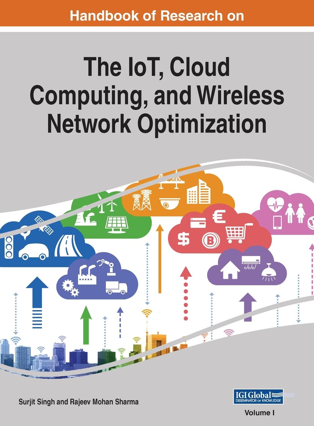 Carte Handbook of Research on the IoT, Cloud Computing, and Wireless Network Optimization, VOL 1 Surjit Singh