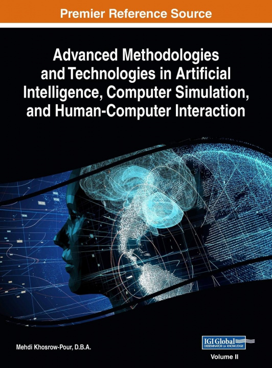 Kniha Advanced Methodologies and Technologies in Artificial Intelligence, Computer Simulation, and Human-Computer Interaction, VOL 2 D.B.A. Mehdi Khosrow-Pour