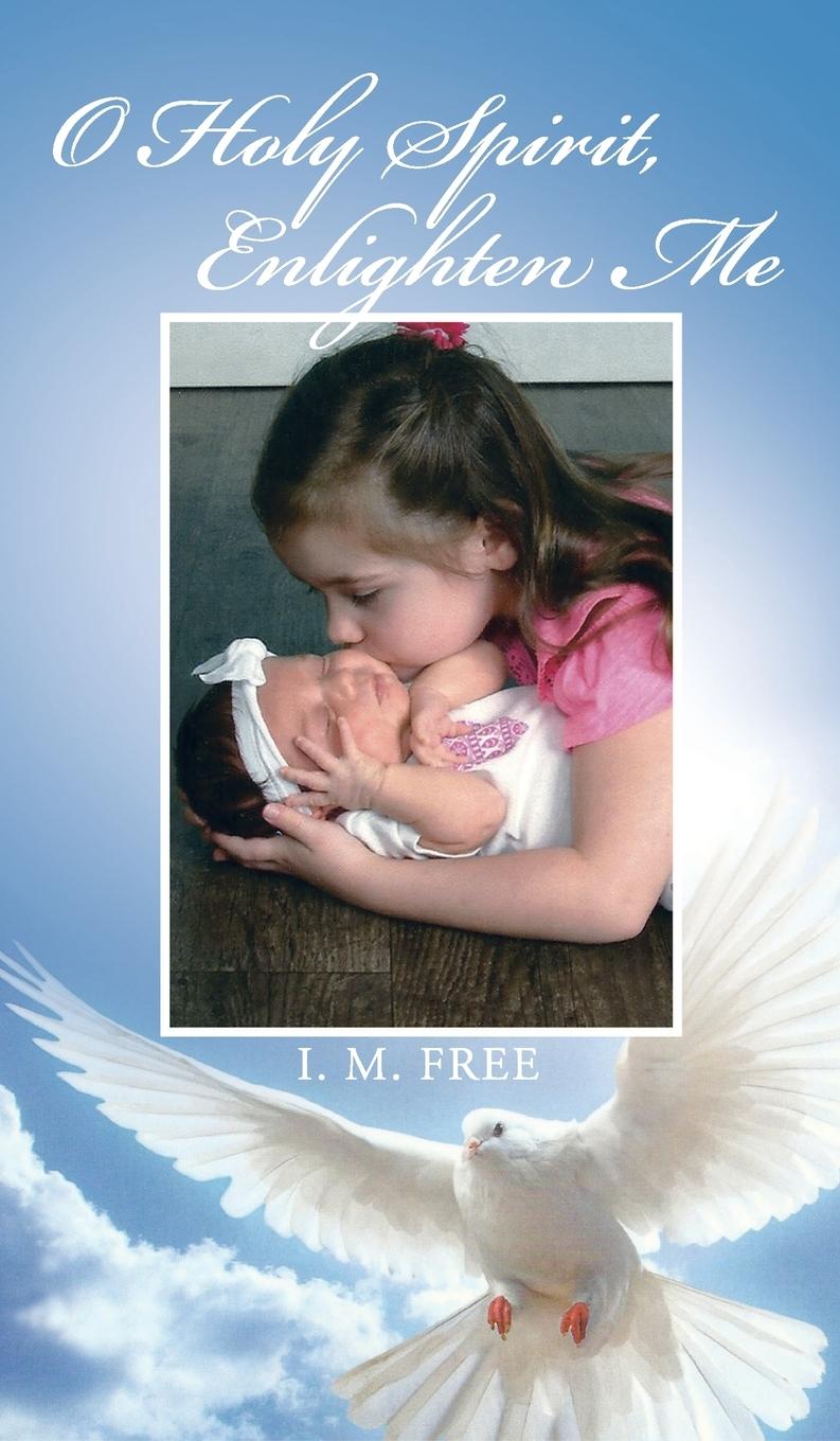 Boek O Holy Spirit, Enlighten Me I. M. Free
