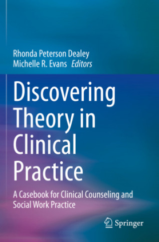 Книга Discovering Theory in Clinical Practice Rhonda Peterson Dealey
