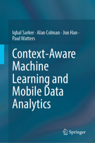 Buch Context-Aware Machine Learning and Mobile Data Analytics Paul Watters