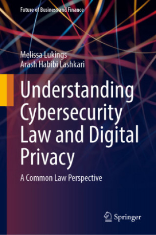 Carte Understanding Cybersecurity Law and Digital Privacy Melissa Lukings