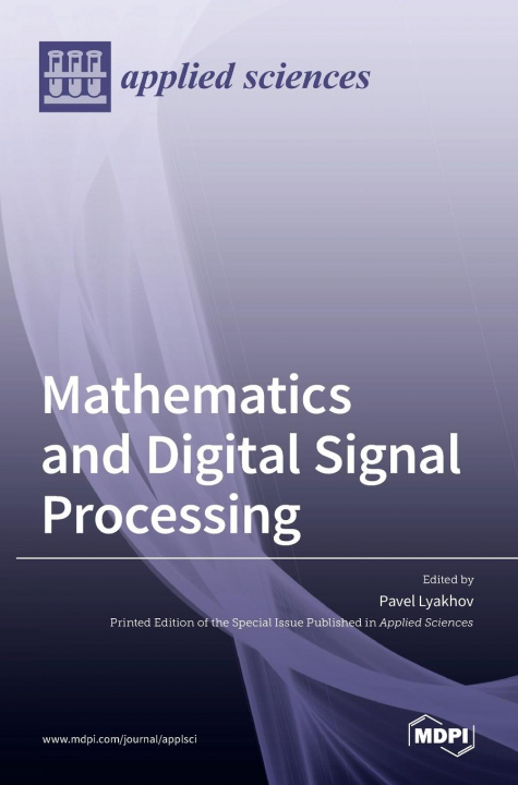 Kniha Mathematics and Digital Signal Processing Pavel Lyakhov