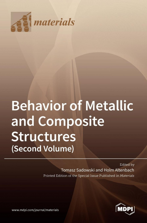 Kniha Behavior of Metallic and Composite Structures (Second Volume) Tomasz Sadowski