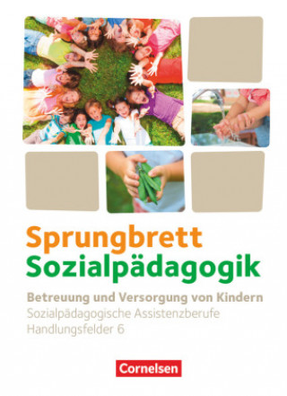 Boek Sprungbrett Sozialpädagogik. Handlungsfeld 06: Betreuung und Versorgung von Kindern - Schülerbuch Nicole Gülke