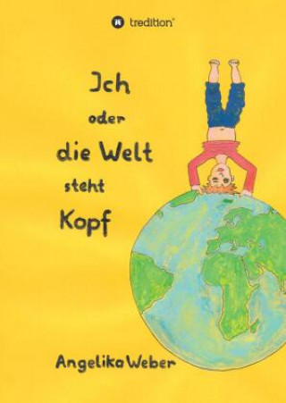 Knjiga Ich oder die Welt steht Kopf Ingrid Richter