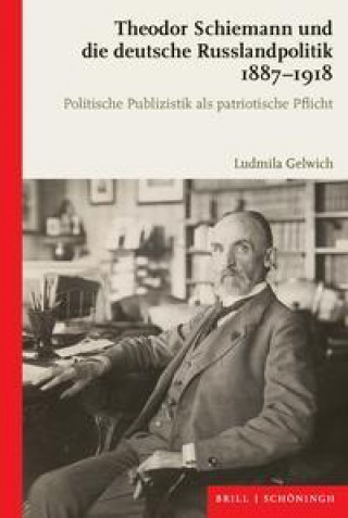 Carte Theodor Schiemann und die deutsche Russlandpolitik 1887-1918 