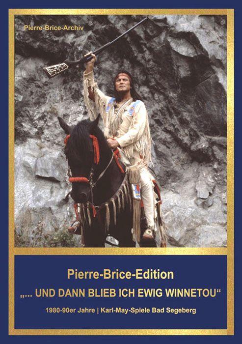 Книга Pierre-Brice-Edition Band 3 "...und dann blieb ich ewig Winnetou" Hella Brice