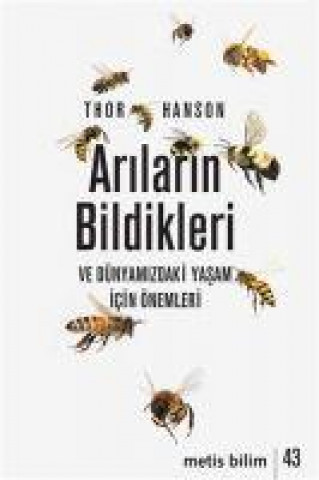 Kniha Arilarin Bildikleri ve Dünyamizdaki Yasam Icin Önemleri 