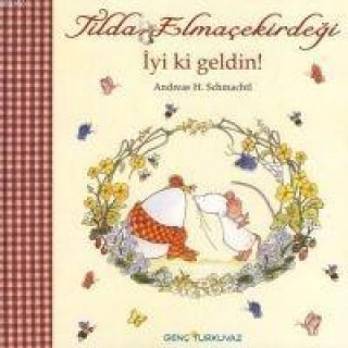 Knjiga Tilda Elmacekirdegi - Iyi ki Geldin 