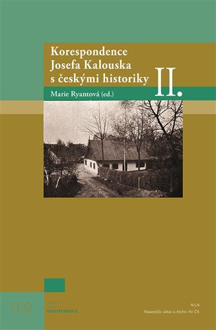 Book Korespondence Josefa Kalouska s českými historiky II. Marie Ryantová