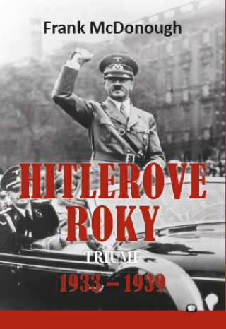 Book Hitlerove roky 1933-1939 Frank McDonough