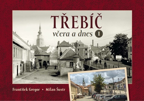 Book Třebíč včera a dnes I. František Gregor