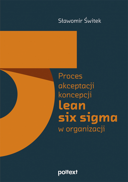 Kniha Proces akceptacji koncepcji lean six sigma w organizacji Sławomir Świtek