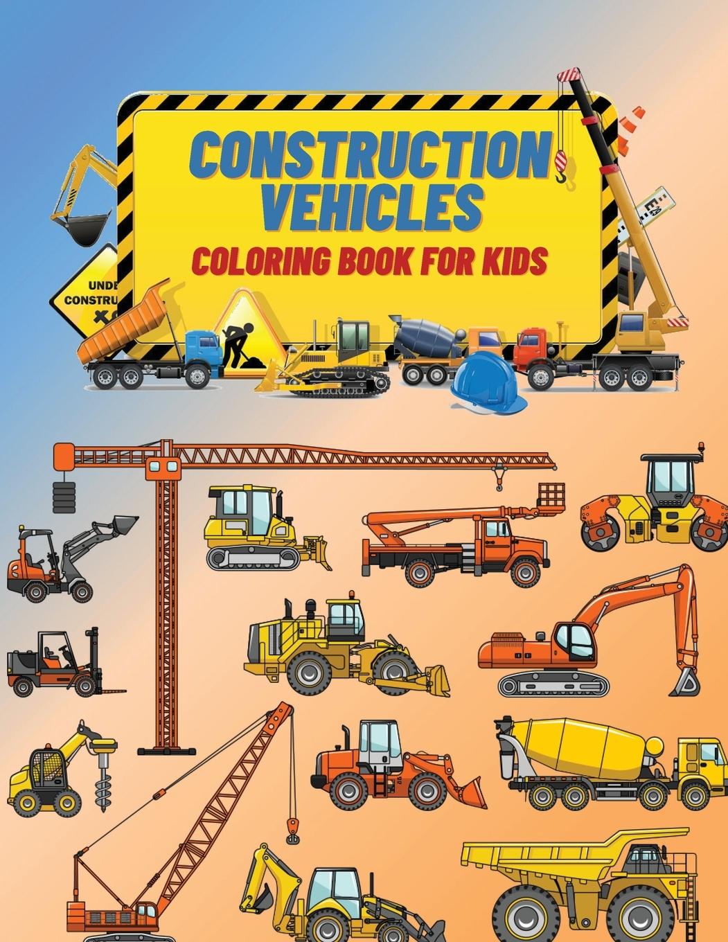 Kniha Construction Vehicles Coloring Book For Kids 