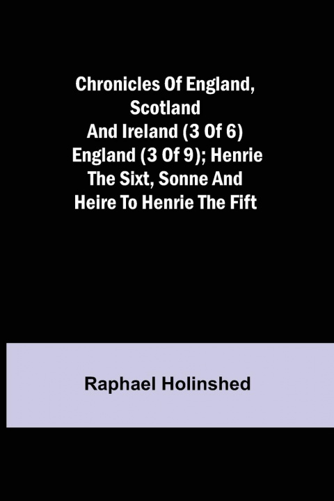 Boek Chronicles of England, Scotland and Ireland (3 of 6) Raphael Holinshed