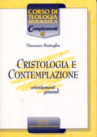 Knjiga Cristologia e contemplazione. Orientamenti generali Vincenzo Battaglia