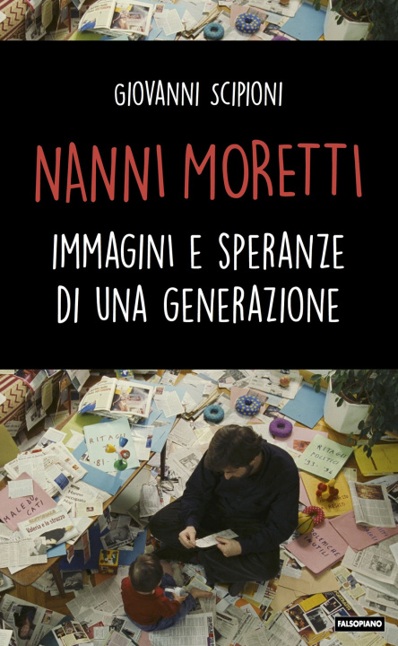 Könyv Nanni Moretti. Immagini e speranze di una generazione Giovanni Scipioni