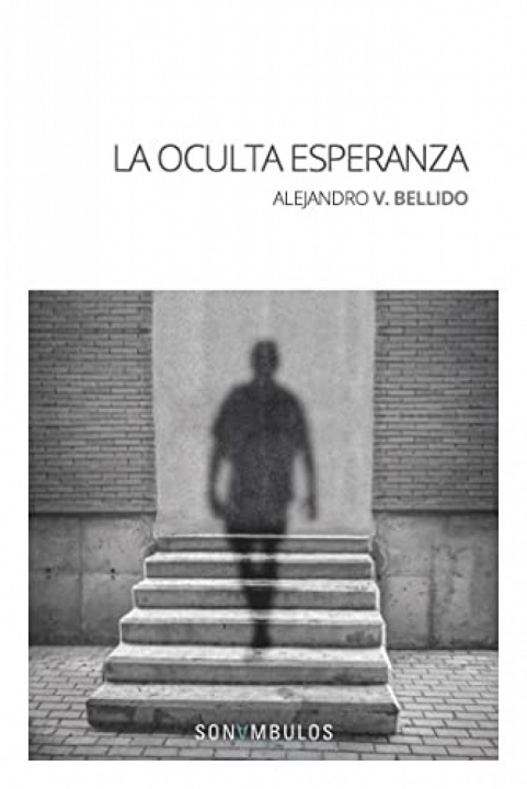 Knjiga LA OCULTA ESPERANZA ALEJANDRO V. BELLIDO